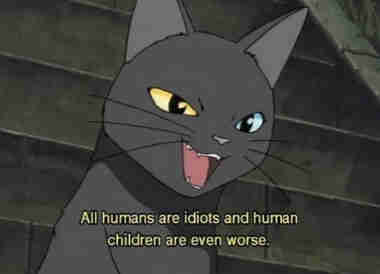 Picture of a cat saying "All humans are idiots and human children are even worse."