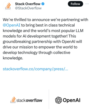 From the official stackoverflow account: We’re thrilled to announce we’re partnering with @OpenAI to bring best in class technical knowledge and the world’s most popular LLM models for AI development together! This groundbreaking partnership with OpenAI will drive our mission to empower the world to develop technology through collective knowledge. 
