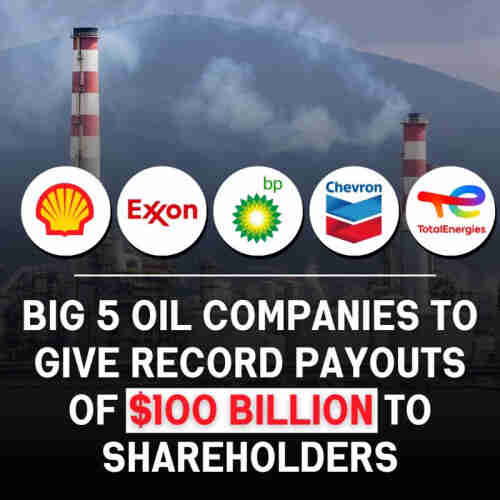 Graphic with logos of Shell Oil, Exxon, BP, Chevron, and Total Energies. Text says: "Big 5 oil companies to give record payout of $100 billion to shareholders."