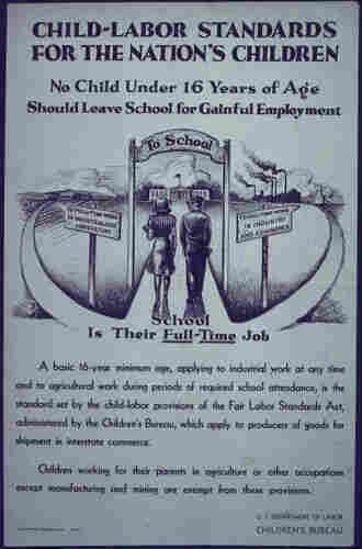 A child labor standards poster from the 1940s. Depicts two children, standing beneath a sign that says “school,” on a path that leads to a school building. Heading reads, “No child under 16 should leave school for gainful employment.” By Unknown author or not provided - U.S. National Archives and Records Administration, Public Domain, https://commons.wikimedia.org/w/index.php?curid=16929343