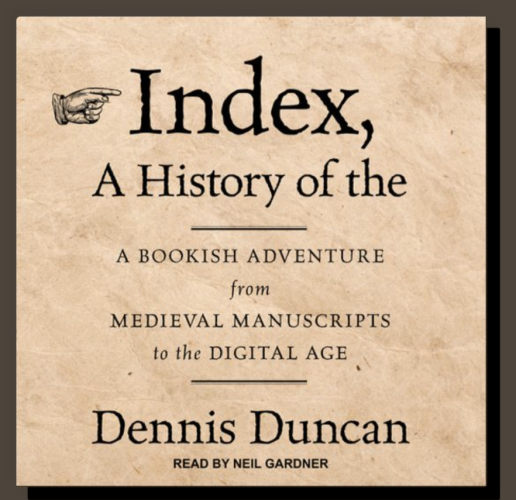 Book cover with title:
Ind x, A History of the by Dennis Duncan