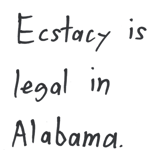 Ecstasy is legal in Alabama.