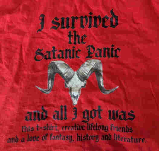 I survived the Satanic Panic and all I got was this t-shirt.