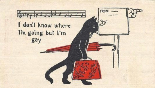 Vintage cartoon illustration of a black cat walking while carrying an umbrella and a handbag. Text reads: “I don’t know where I’m going but I’m gay”