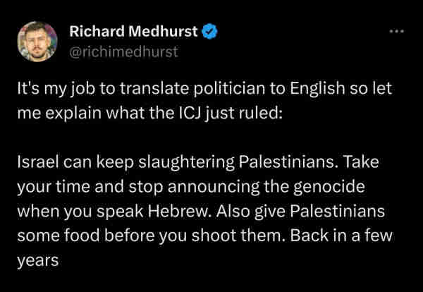 Israel can keep slaughtering Palestinians. Take your time and stop announcing the genocide when you speak Hebrew. Also give Palestinians some food before you shoot them. Back in a few years