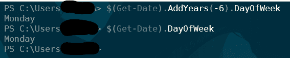 A PowerShell CLI that shows that the current day of the week is Monday and the day of the week six years ago was also a Monday:

Start of PowerShell Script
PS C:\Users\XXXXXXXX> $(Get-Date).AddYears(-6).DayOfWeek
Monday
PS C:\Users\XXXXXXXX> $(Get-Date).DayOfWeek
Monday
End of PowerShell Script