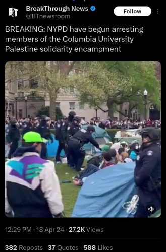 Tweet from BreakThrough News stating that "NYPD have begun arresting members of the...solidarity encampment."