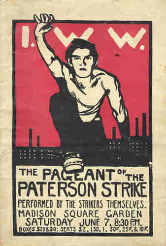 Industrial Workers of the World pageant poster to raise funds for striking workers during the Patterson silk strike. Portrays a white working man, kneeling, 1 arm raised, with factories and smokestacks in the background. The pageant was at Madison Square Garden and was performed by the workers, themselves. By Robert Edmond Jones - New Jersey Monthly, Marcia Worth-Baker, January 17, 2013https://njmonthly.com/articles/jersey-living/striking-out/, Public Domain, https://commons.wikimedia.org/w/index.php?curid=75852908