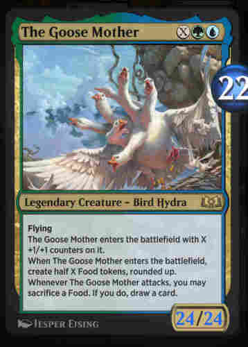 A screenshot of a Magic card. It’s a legendary creature cast with one green mana, one blue, and X colorless. The illustration is of an angry goose with at least seven heads being angry in different directions. Near one of her outflung wings, two normal geese appear, thus giving her scale: enormous, the size of a cottage. Also her foot may not be webbed, but scientific accuracy doesn’t go with creature type “Bird Hydra”! 

The card text reads, “flying; the Goose Mother enters the battlefield with X +1/+1 counters on it.
When The Goose Mother enters the battlefield, create half X Food tokens, rounded up. Whenever The Goose Mother attacks, you may sacrifice a Food. If you do, draw a card.”

The artist’s name is Jesper Ejsing. The creature’s stats are 24/24 because I put 22 +1/+1 counters on it, so I admit this screenshot is also a boast!