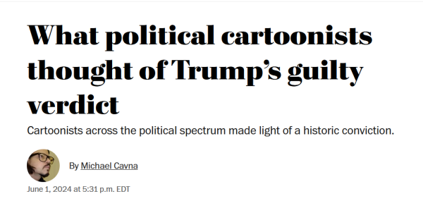 News headline:
What political cartoonists thought of Trump’s guilty verdict

Cartoonists across the political spectrum made light of a historic conviction.

By Michael Cavna
June 1, 2024 at 5:31 p.m. EDT