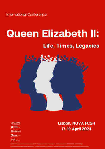 Poster for the conference “Queen Elizabeth II: Life, Times, Legacies”. Lisbon, NOVA FCSH, 17 to 19 April 2024. The poster includes a schematic drawing of the crowned queen’s profile.