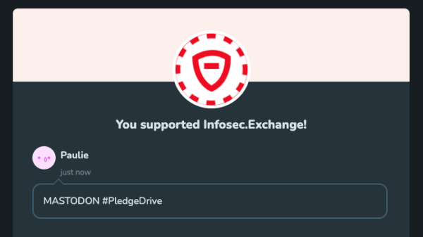Picture from ko-fi.com after upping my monthly donation:  

You supported Infosec.Exchange!  Paulie MASTODON #PledgeDrive 