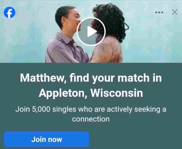 Image is a snip of an ad on Facebook that says "Matthew, find your match in Appleton, Wisconsin"