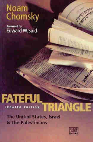Fateful Triangle : The United States Israel & the Palestinians (2017, Black Rose Books)