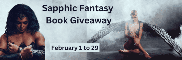Sapphic Fantasy Book Giveaway Feb 1-29. Two women pose facing the viewer with eyes down on each side of the banner: a muscular, tanned, dark-haired warrior and a blonde, winged beauty sitting on stone.