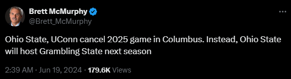Brett McMurphy @Brett_McMurphy 
Ohio State, UConn cancel 2025 game in Columbus. Instead, Ohio State will host Grambling State next season