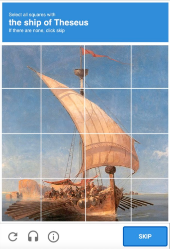 A CAPTCHA where the user is supposed to select all squares containing the ship of Theseus (or skip if there are none).