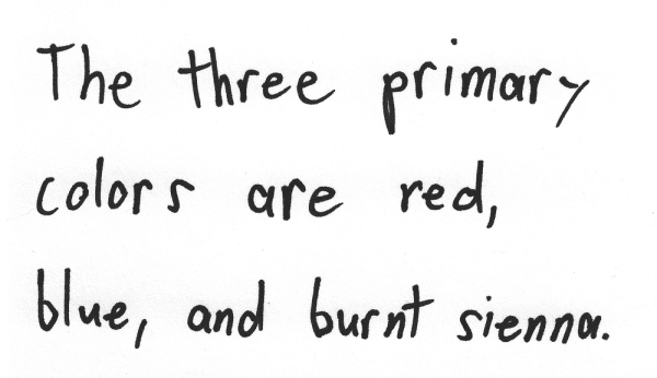 The three primary colors are red, blue, and burnt sienna.