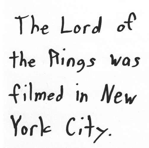 The Lord of the Rings was filmed in New York City.