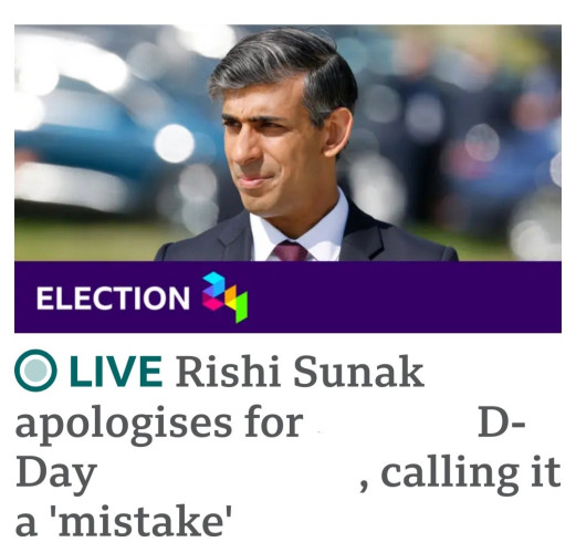 News headline - image of Rishi Sunak - a smart-looking besuited man. Report (which has clearly been altered by removing some words) reads LIVE Rishi Sunak apologises for.... D-Day...., calling it a 'mistake' 