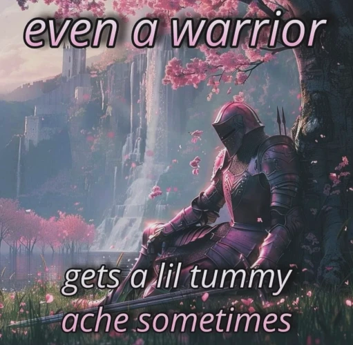 a knight sitting and resting against  a tree with pink leaves. the caption reads, "even a warrior gets a little tummy ache sometimes"