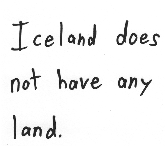 Iceland does not have any land.