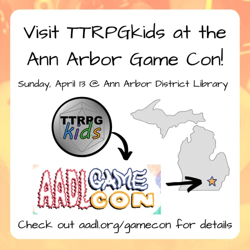 Visit TTRPGkids at the Ann Arbor Game Con!

Sunday, April 13 @ Ann Arbor District Library

Check out aadl.org/gamecon for details