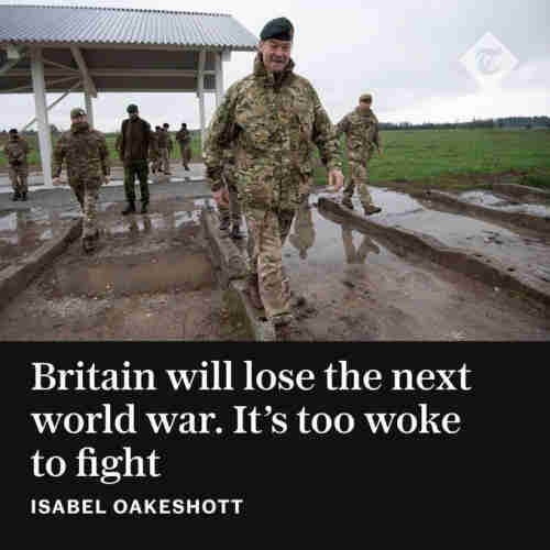 Poundland Aryan mother Isabel Oakeshott bestows her considered opinion about our global geo-political and military future via the medium of the culture war.
Image of soldiers
Headline reads
Britain will lose the next world war.  It's too woke to fight.