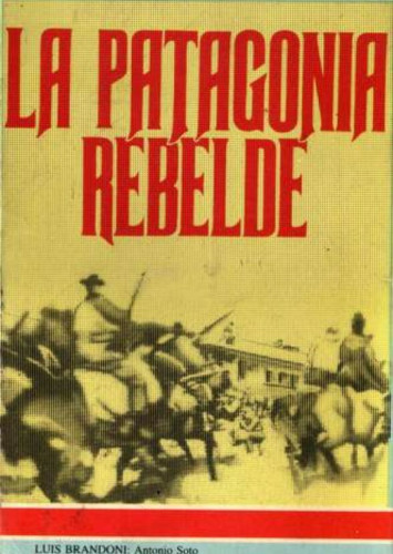 Cover of the book La patagonia Rebelde, with armed men on horseback and a hazy yellow background.