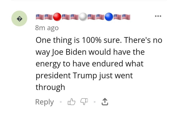 Fox News Article comment: "One thing is 100% sure. There's no way Joe Biden would have the energy to have endured what president Trump just went through"