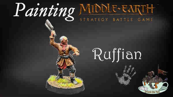 A YouTube thumbnail. The text reads "Painting Middle-Earth Strategy Battle Game Ruffian". In the centre of the image is the painted model. He wears a brown coat with a whip tied to his waste and a cleaver raised above his head
