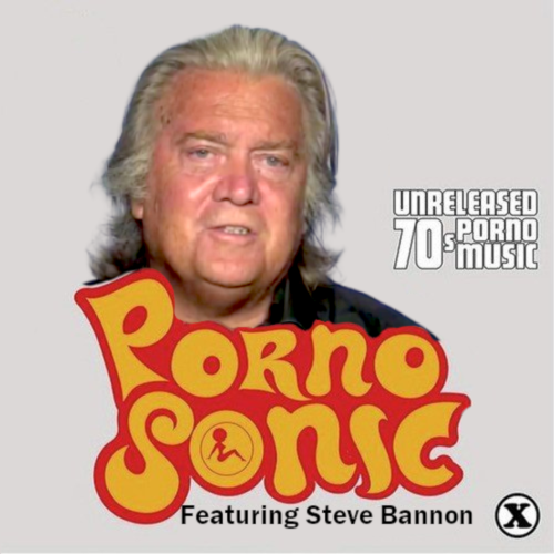 Fake CD Cover for album titled "PornoSonic"  
Unreleased 70s porno music.  Featuring Steve Bannon.  