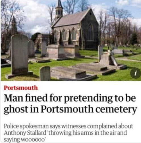 Headline: man fined for pretending to be ghost on portsmouth cemetary
