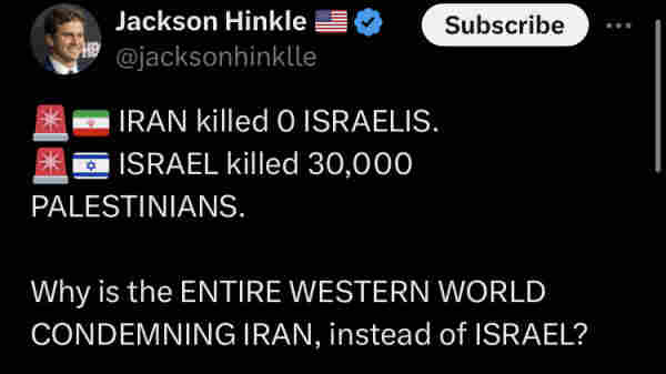 Jackson Hinkle tweet that Iran killed 0 people compared to Israel counts. He asks why everyone wants to condemn Iran…
