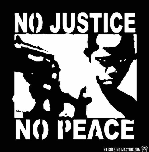 T-shirt design from No Gods No Masters: No justice no peace 