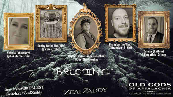 It’s “Old Gods of Appalachia” night with “Brooding” at 9 PM EST Twitch.tv/ZealZaddy