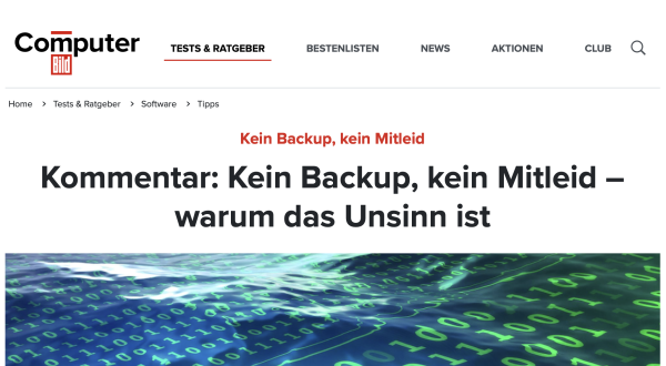 Artikel auf computerbild.de: „Kommentar: Kein Backup, kein Mitleid – warum das Unsinn ist“