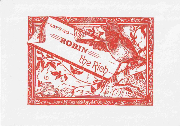 Linocut in red on white showing a robin who has just fired a shot from a revolver. A banner behind them reads "let's go robin the rich".