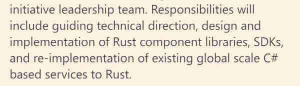 Responsibilities will include guiding technical direction, design and implementation of Rust component libraries, SDKs, and re-implementation of existing global scale C# based services to Rust.