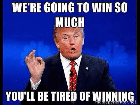Trump quote “Were going to win so much you’ll be tired of winning.”