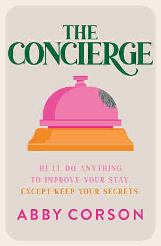 Image of the book cover for The Concierge by Abby Corson - with the subtitle "He'll do anything to improve your stay. Except keep your secrets".

The cover is a pale beige background with a large dark pink topped bell, on a gold coloured bottom - the sort that you would use to summon the concierge. There's a fingerprint on the side of the bell. 

The title of the book is at the top in large dark green letters, the author's name right at the bottom in dark pink.

The subtitle has the first two lines in pale pink and the Except Keep Your Secrets part is the same coloured gold / yellow as the bottom of the bell.