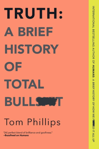 This is a book about TRUTH - and all the ingenious ways, throughout history, that we've managed to avoid it.
We live in a 'post-truth' age, we're told. The US has a president who openly lies on a daily basis (or who doesn't even know what's true, and doesn't care). The internet has turned our everyday lives into a misinformation battleground. People don't trust experts any more.
But was there ever really a golden age of truth-telling?

“The most striking contradiction of our civilization is the fundamental reverence for truth which we profess and the thorough-going disregard for it which we practice.”
Vilhjalmur Stefansson, Adventures in Error, 1936