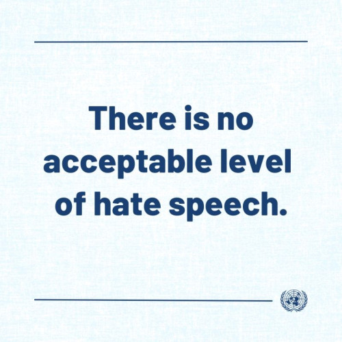 UN poster:

'There is no acceptable level of hate speech'