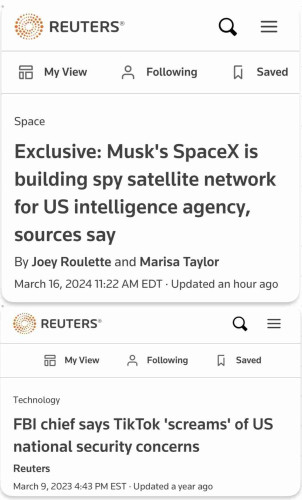 Two Reuters news headlines:

Exclusive: Musk's SpaceX is building spy satellite network for US intelligence agency, sources say

FBI chief says TikTok 'screams' of US
national security concerns