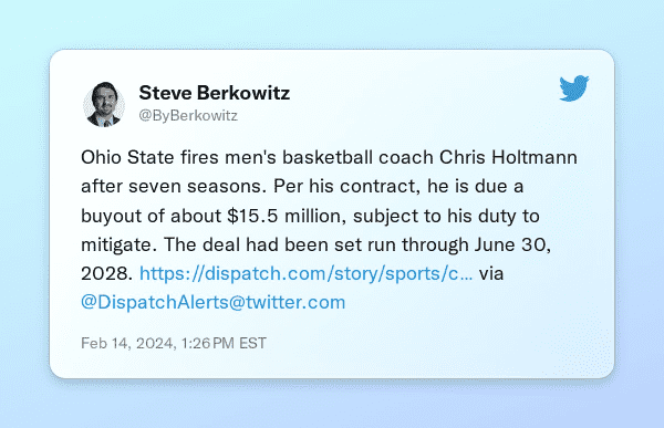 @ByBerkowitz 

Ohio State fires men's basketball coach Chris Holtmann after seven seasons. Per his contract, he is due a buyout of about $15.5 million, subject to his duty to mitigate. The deal had been set run through June 30, 2028. 
