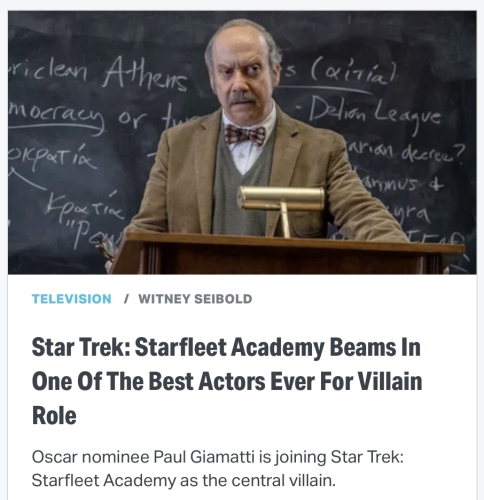 Article heading and subheading:

“Star Trek: Starfleet Academy Beams In One Of The Best Actors Ever For Villain Role” - Oscar nominee Paul Giamatti is joining Star Trek:
Starfleet Academy as the central villain.