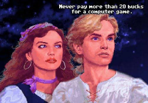 “Never pay more than 20 bucks for a computer game.” says Guybrush Threepwood at the end of The Secret of Monkey Island.