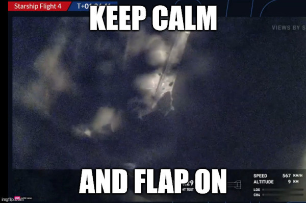 Meme image showing a view from the SpaceX Spaceship flight test on 6 Jun 2024. The view is of the forward flap that sustained heavy damage during reentry. In the image, it is glowing from heat and shows the damage to its lower portion nearest the hinge. The meme text reads "Keep Calm and Flap On".