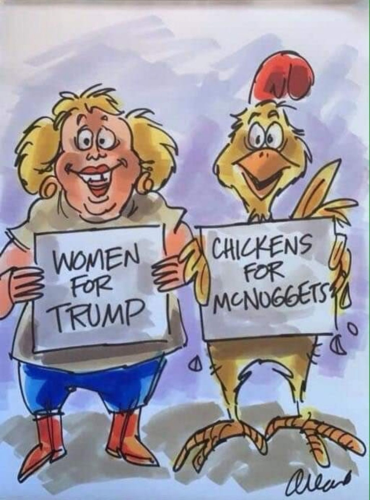 Cartoon, woman holding a sign, women for Trump, and a chicken holding a sign, chickens for mcnuggets