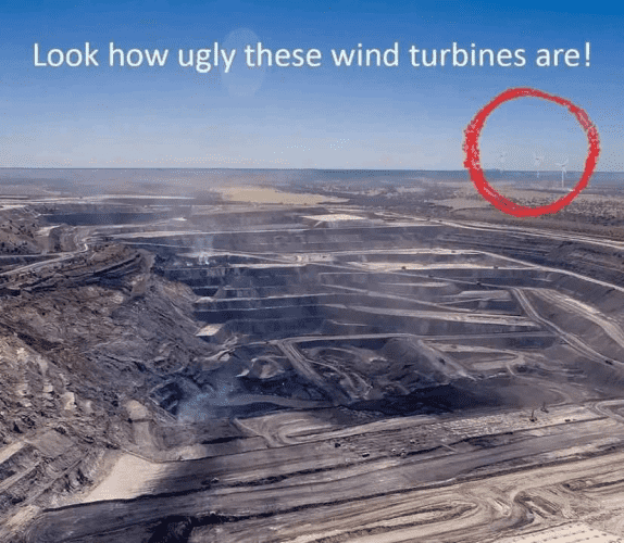 Photo of open cast mine with wind turbines in the distance captioned “look how ugly these wind turbines are”